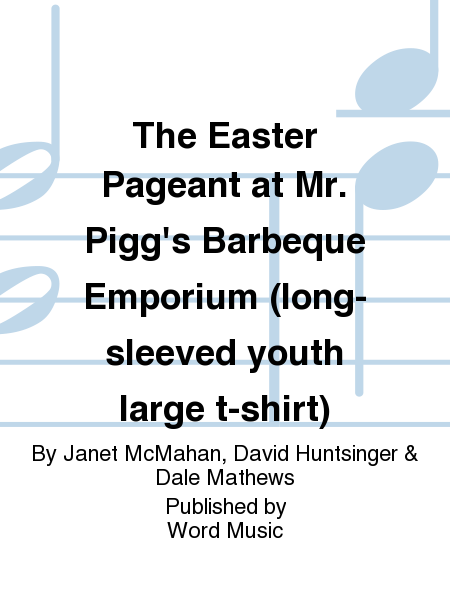 The Easter Pageant at Mr. Pigg's Barbeque Emporium (long-sleeved youth large t-shirt)