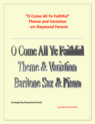 Book cover for O Come All Ye Faithful (Adeste Fidelis) - Theme and Variation for Baritone Sax and Piano - Advanced