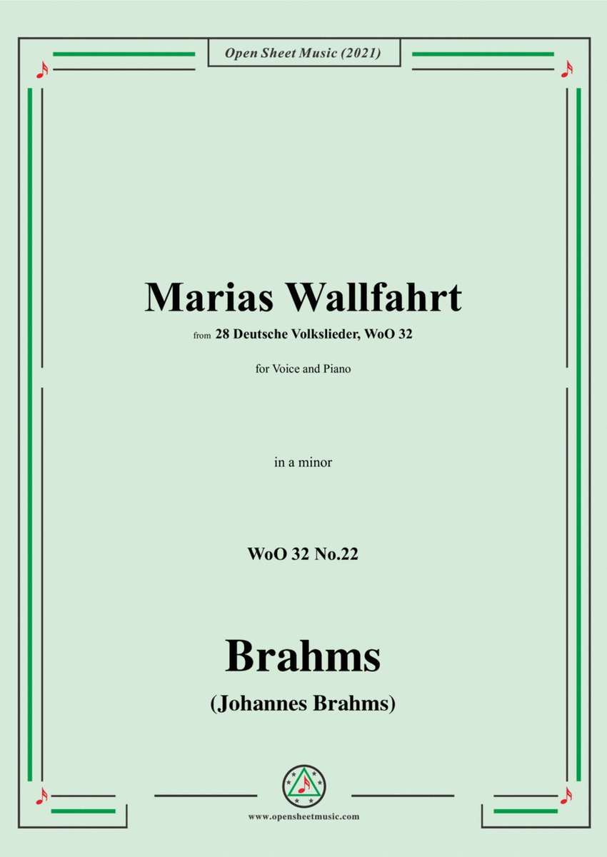 Brahms-Marias Wallfahrt (Maria ging aus wandern),WoO 32 No.22,from 28 Deutsche Volkslieder,WoO 32,in