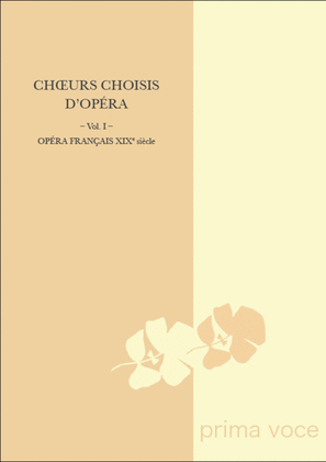 Choeurs Choisis d'Opera: Volume I, Opera Francais XIXe siecle