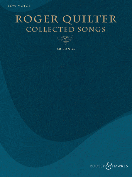 Roger Quilter – Collected Songs