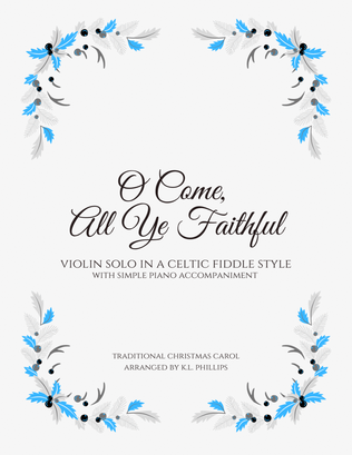 Book cover for O Come, All Ye Faithful - Violin Solo in a Celtic Fiddle Style