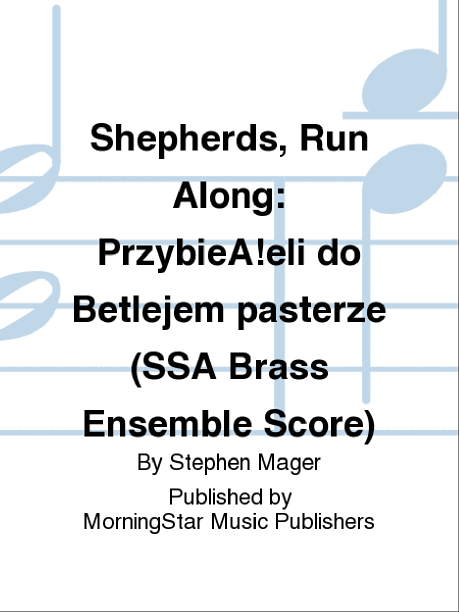 Shepherds, Run Along/Przybieżeli do Betlejem pasterze (SSA Brass Ensemble Score) SSA scores gallery preview page 1