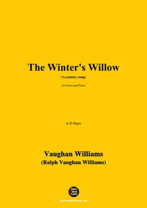 Vaughan Williams-The Winter's Willow(A country song)(1903),in B Major