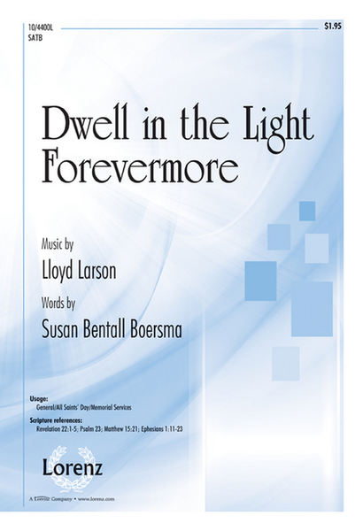 Dwell in the Light Forevermore image number null