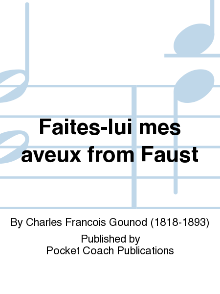 Faites-lui mes aveux from Faust
