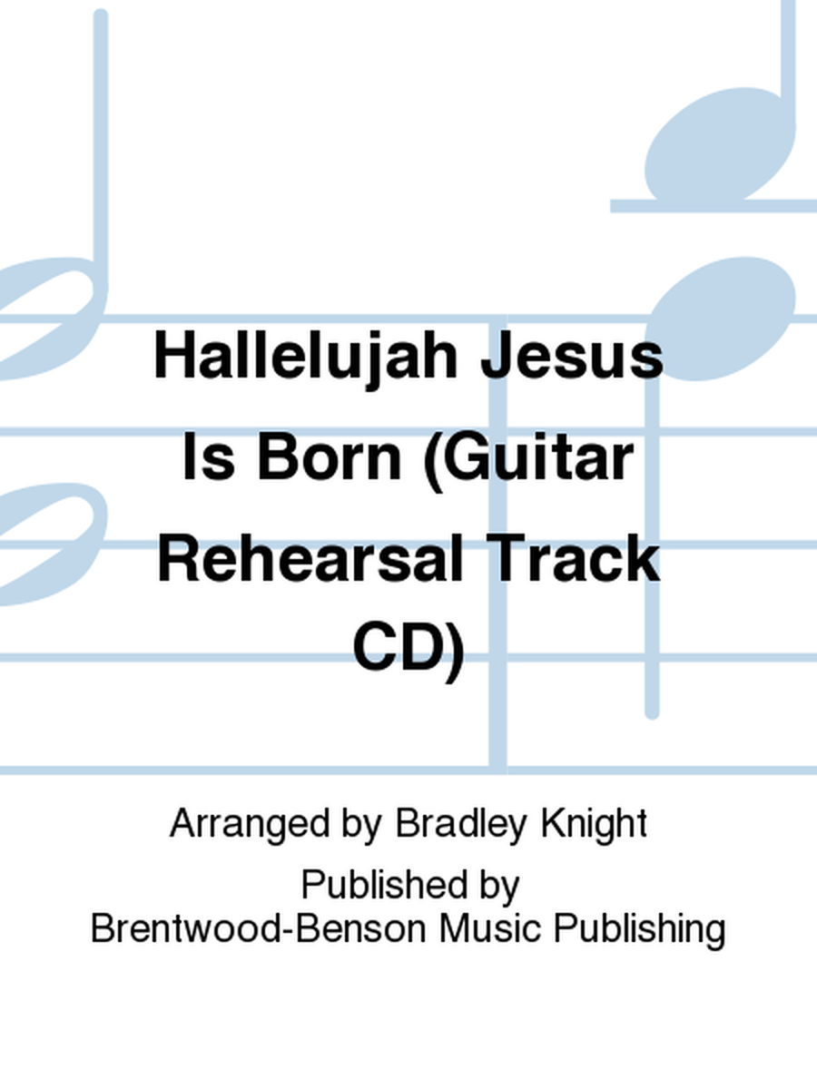 Hallelujah Jesus Is Born (Guitar Rehearsal Track CD)