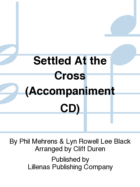 Settled At The Cross (Accompaniment CD)