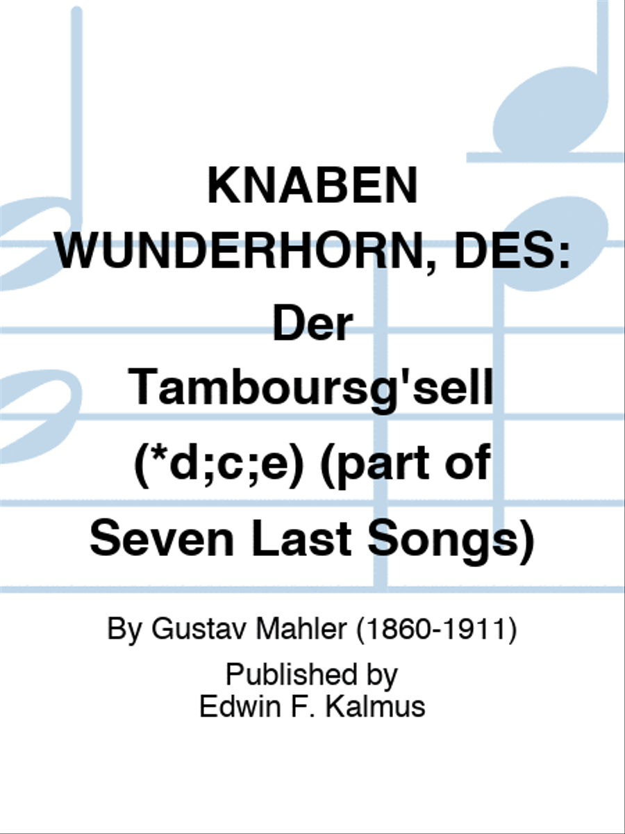 KNABEN WUNDERHORN, DES: Der Tamboursg'sell (*d;c;e) (part of Seven Last Songs) School and Community scores gallery preview page 1