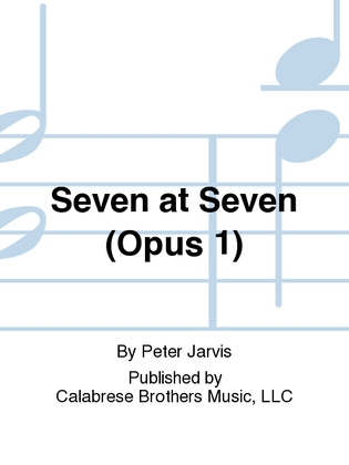 Seven at Seven (Opus 1)