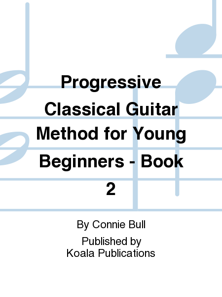 Progressive Classical Guitar Method for Young Beginners - Book 2