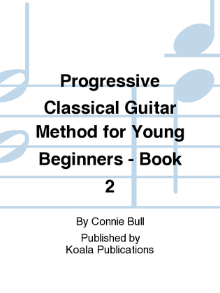 Book cover for Progressive Classical Guitar Method for Young Beginners - Book 2