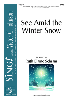 See Amid the Winter Snow - SATB