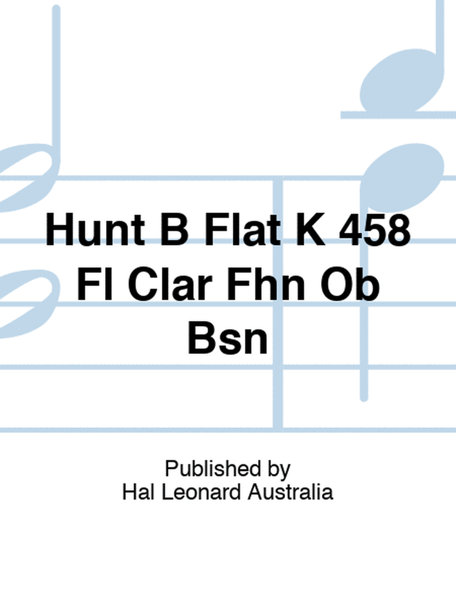 Hunt B Flat K 458 Fl Clar Fhn Ob Bsn