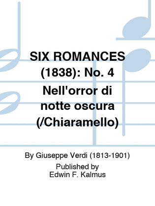 SIX ROMANCES (1838): No. 4 Nell'orror di notte oscura (/Chiaramello)