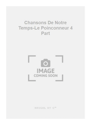 Chansons De Notre Temps-Le Poinconneur 4 Part
