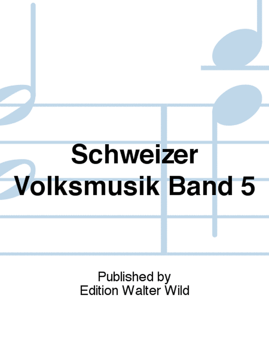 Schweizer Volksmusik Band 5