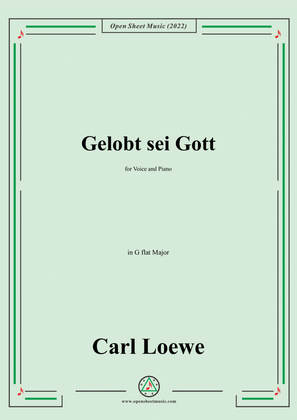 Loewe-Gelobt sei Gott,in G flat Major,for Voice and Piano