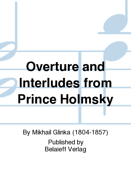 Overture and Interludes from Prince Holmsky