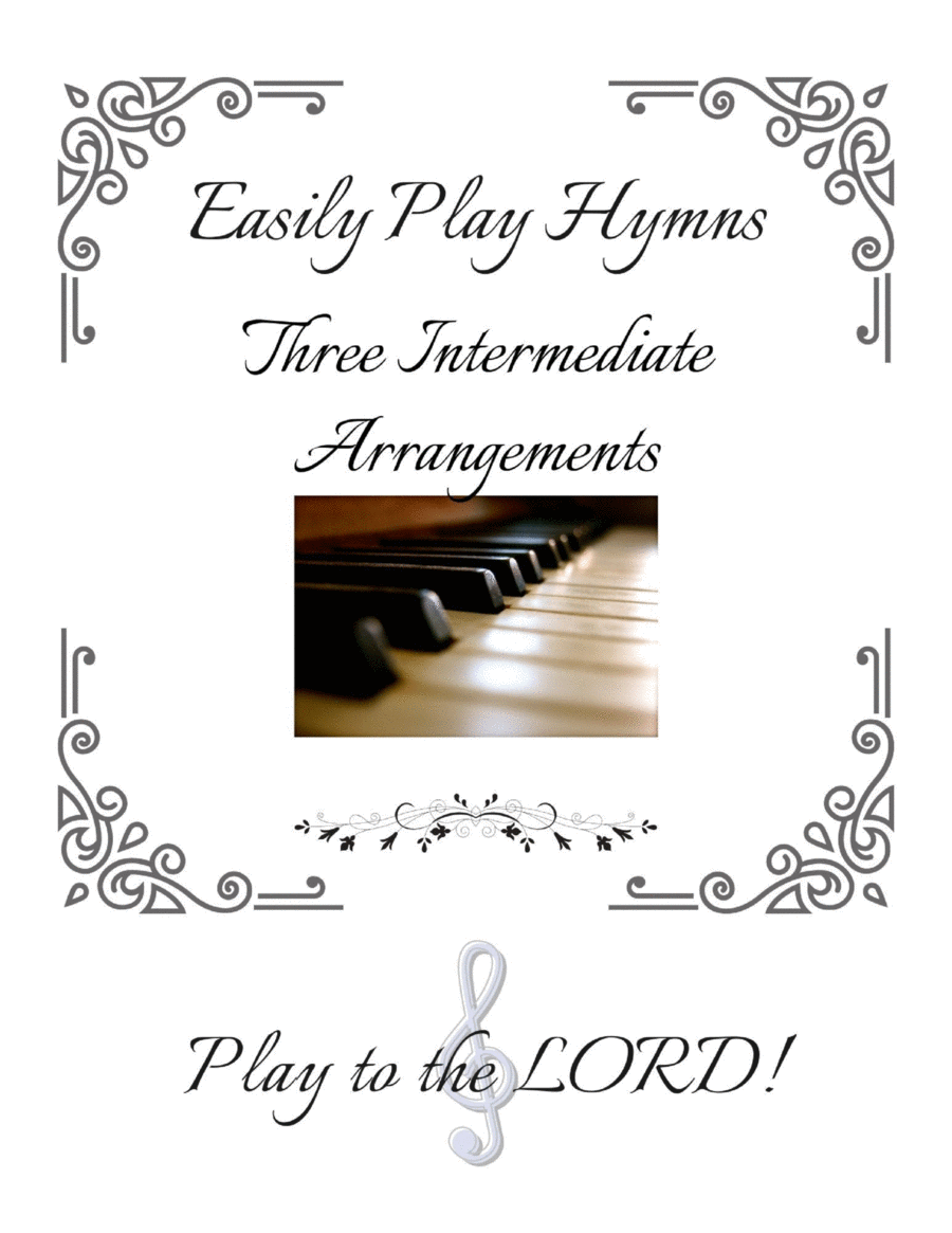 Easily Learn Hymns - Three Intermediate Hymns for Piano or Keyboard Enjoy playing hymns (Early inte Voice scores gallery preview page 1