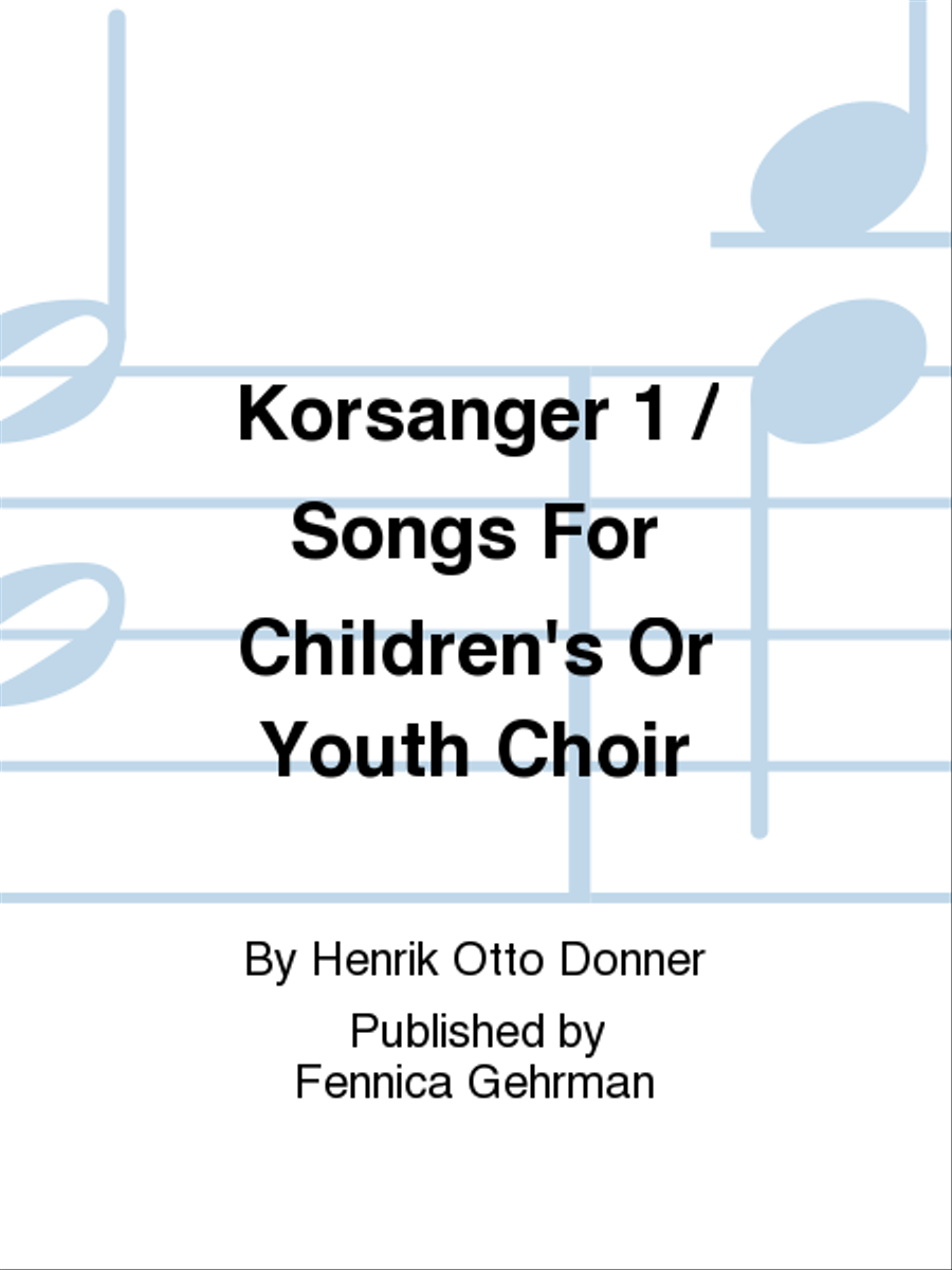 Körsånger 1 / Songs for children's or youth choir Children's Choir scores gallery preview page 1