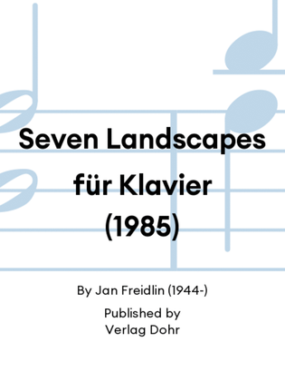 Seven Landscapes für Klavier (1985)