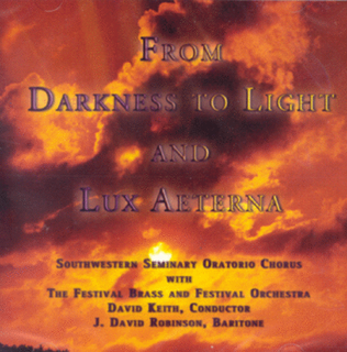 From Darkness to Light and Lux Aeterna (CD Recording)