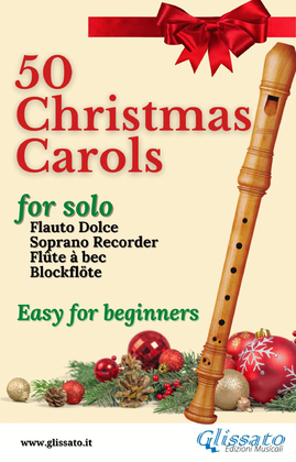 Book cover for 50 Christmas Carols for solo Soprano Recorder