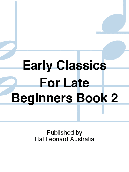 Early Classics For Late Beginners Book 2 Ed Dawe