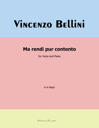 Ma rendi pur contento, by Vincenzo Bellini, in A Major