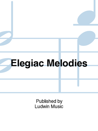 Elegiac Melodies