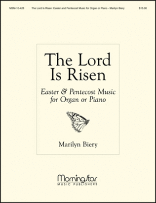 The Lord Is Risen Easter and Pentecost Music for Organ or Piano