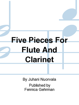 Book cover for Five Pieces For Flute And Clarinet
