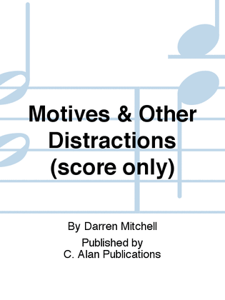 Motives & Other Distractions (score only)