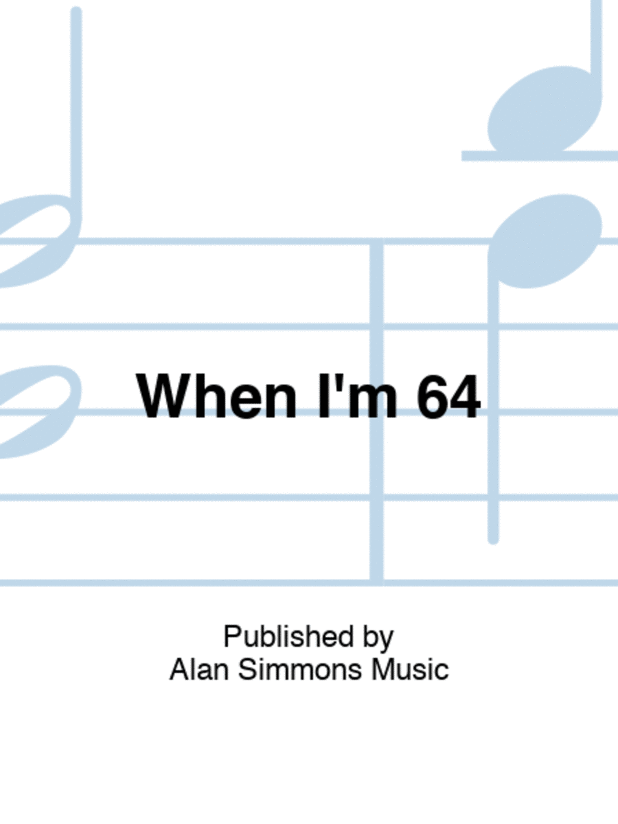 When I'm 64 When I'm 64 4-Part scores gallery preview page 1