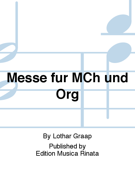 Messe fur MCh und Org