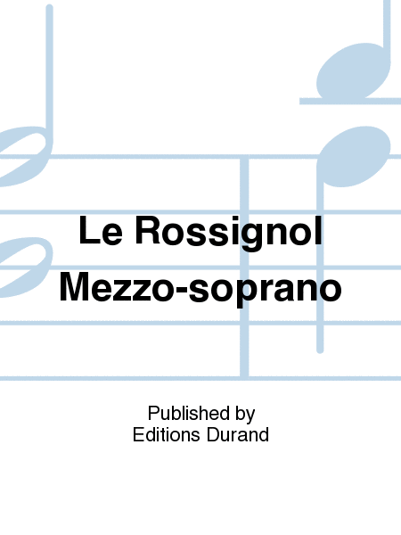 Le Rossignol Mezzo-soprano