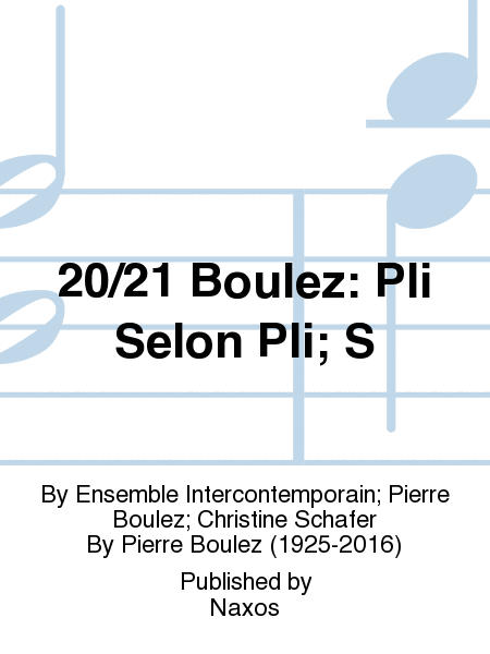 20/21 Boulez: Pli Selon Pli; S