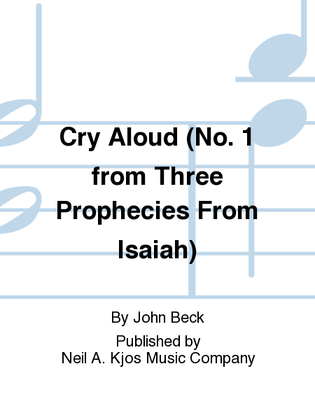 Book cover for Cry Aloud (No. 1 from Three Prophecies From Isaiah)