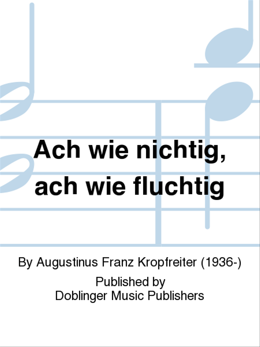 Ach wie nichtig, ach wie fluchtig