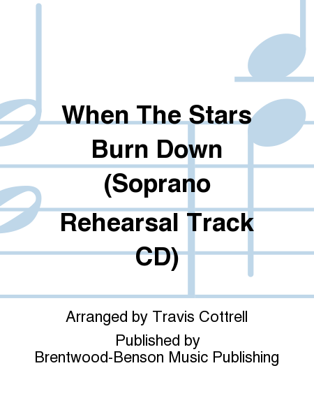 When The Stars Burn Down (Soprano Rehearsal Track CD)