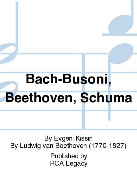 Bach-Busoni, Beethoven, Schuma