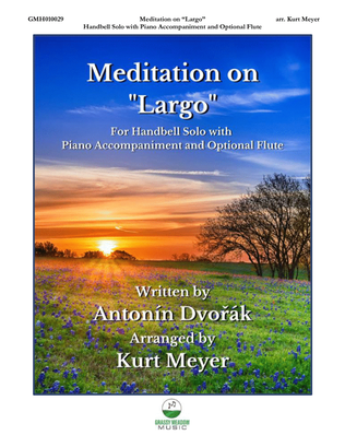 Book cover for Meditation on "Largo" (for handbell solo with piano accompaniment with optional flute)