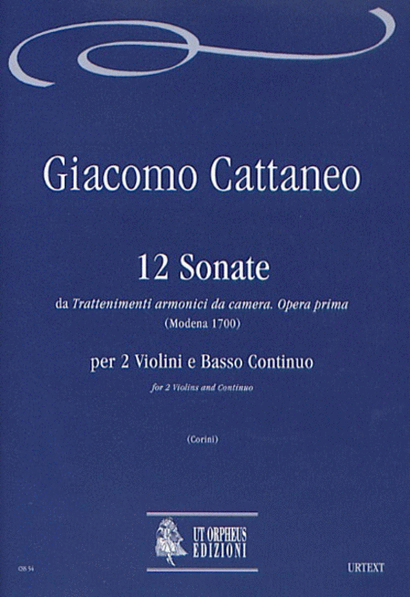 12 Sonatas from "Trattenimenti armonici da camera". Opera prima (Modena 1700) for 2 Violins and Violoncello (Harpsichord) (Continuo)