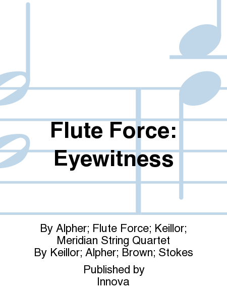 Flute Force: Eyewitness