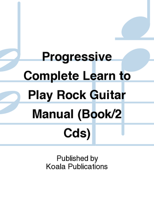 Progressive Complete Learn to Play Rock Guitar Manual (Book/2 Cds)