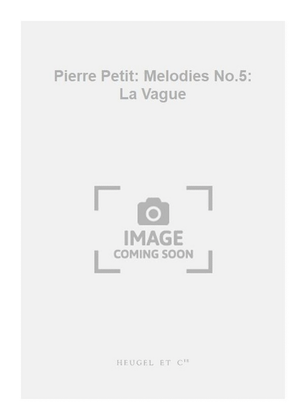 Pierre Petit: Melodies No.5: La Vague