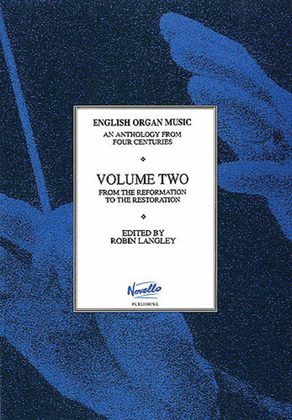 English Organ Music Volume Two: From The Reformation To The Restoration: 2
