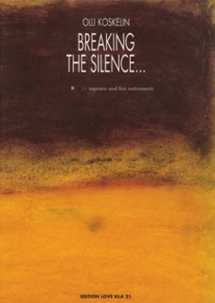 Breaking The Silence (Soprano And Five Instruments)