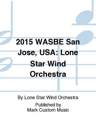 2015 WASBE San Jose, USA: Lone Star Wind Orchestra